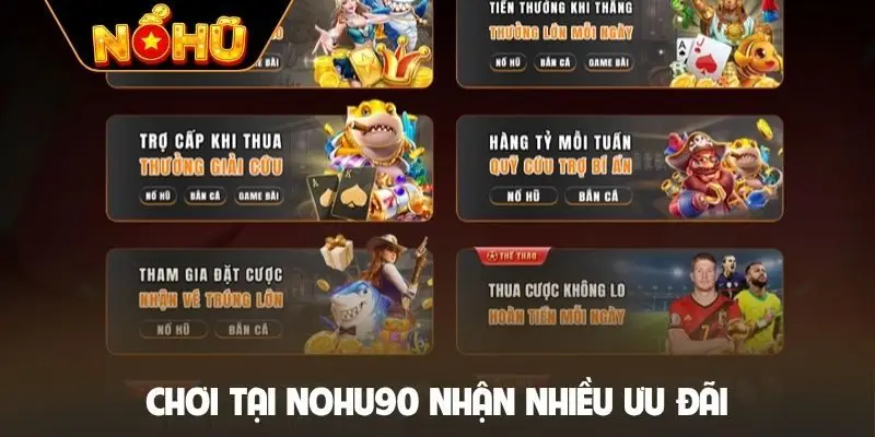 Chơi tại Nohu90 nhận nhiều ưu đãi