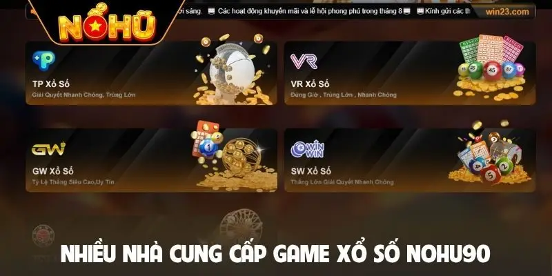 Nhiều nhà cung cấp game xổ số Nohu90